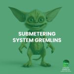 Submetering System Gremlins