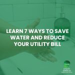 Learn 7 Ways to Save Water and Reduce Your Utility Bill