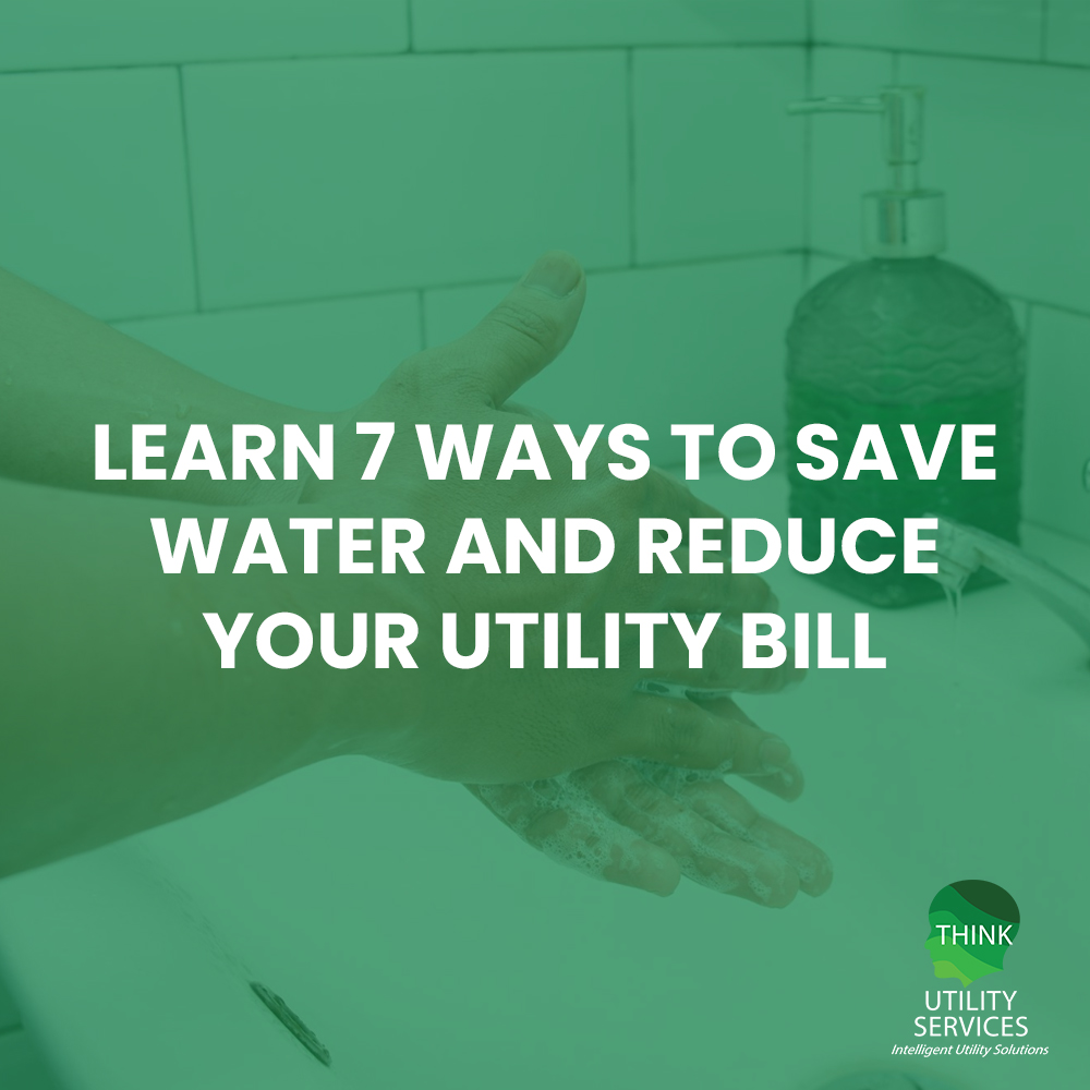 Learn 7 Ways to Save Water and Reduce Your Utility Bill