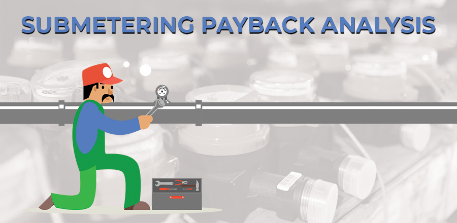 Submetering Payback Analysis and How You Can Save Money When Switching Over To Submeters