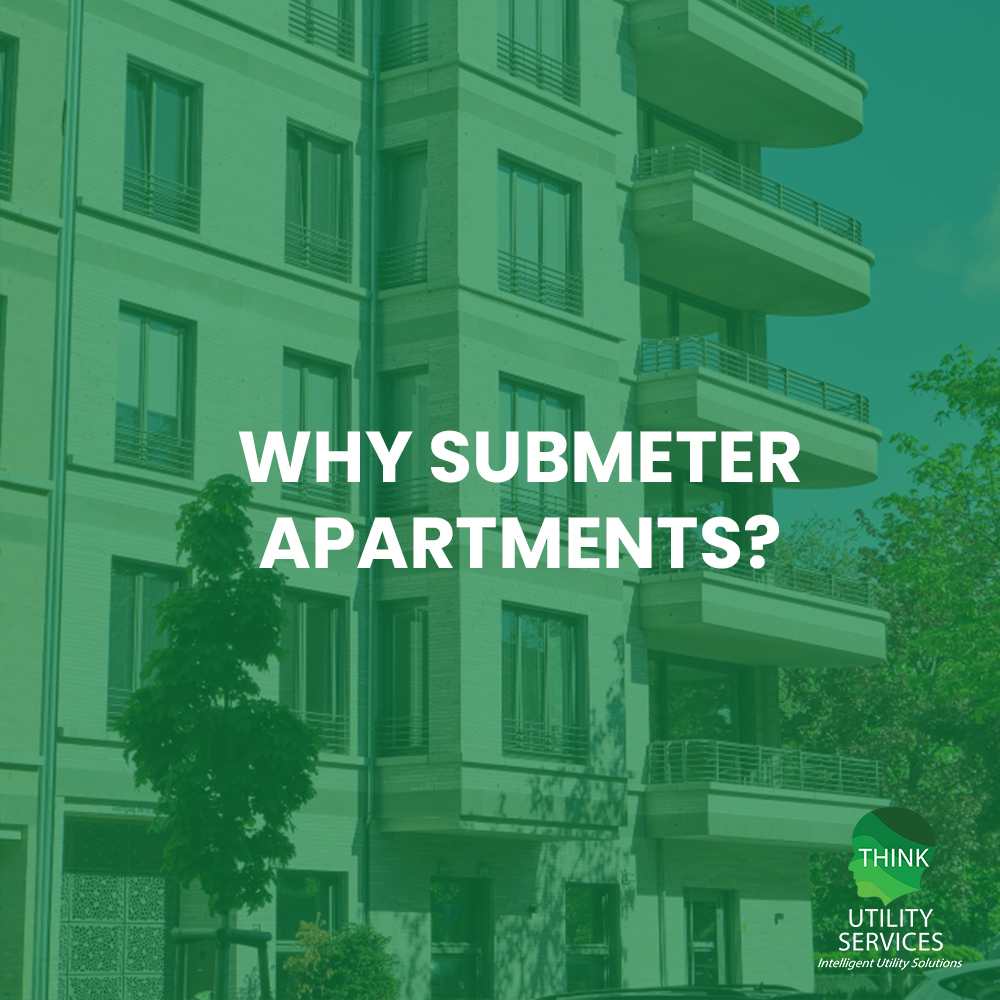 Why Submeter Apartments? - Think Utility Services
